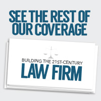 Building the 21st-Century Law Firm: See the rest of our coverage.