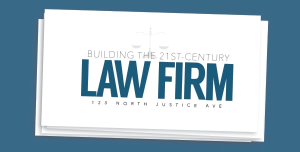 Building the 21st-Century Law Firm